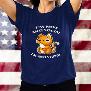 Cat I’m Not Antisocial I’m Antistupid T-Shirts