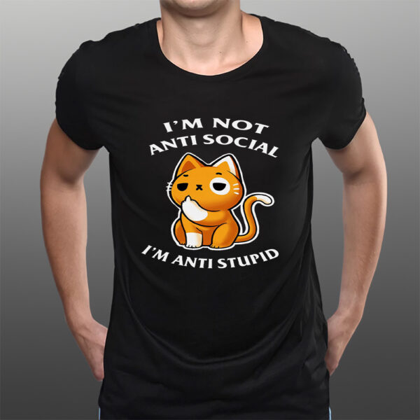 Cat I’m Not Antisocial I’m Antistupid T-Shirtt