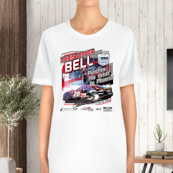 Christopher Bell 2023 4EVER 400 Presented Punches his ticket to Phoenix TShirt