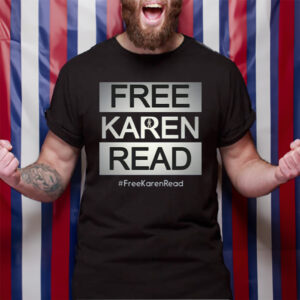 Free Karen Read #Freekarenread T-Shirt