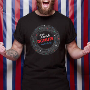 Fresh Donuts Made Daily T-Shirt