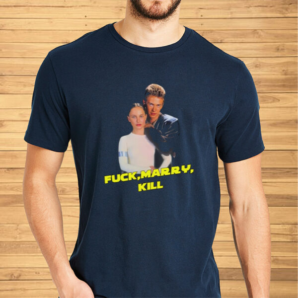 Fuck Marry Kill Shirts