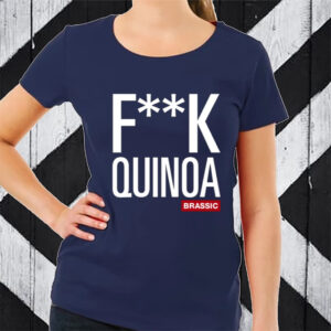 Fuck Quinoa Brassic TShirt