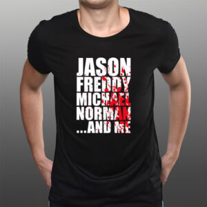 Jason Freddy Michael Norman and Me T-Shirts