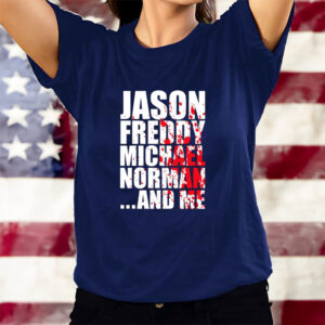 Jason Freddy Michael Norman and Me T-Shirtt