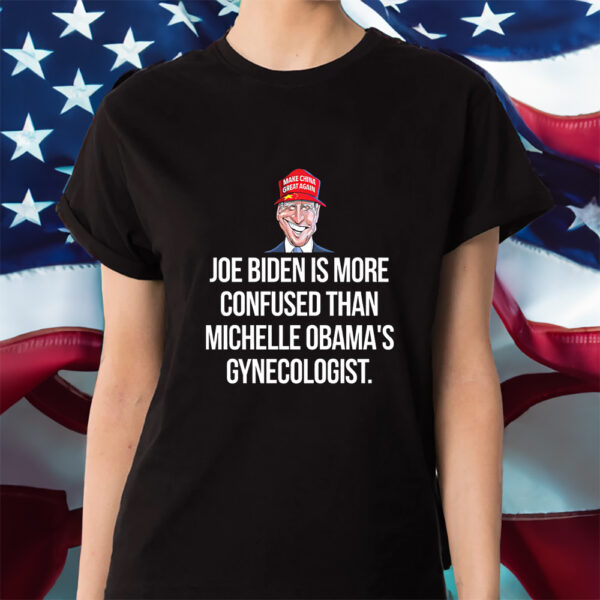 Joe Biden Is More Confused Than Michelle Obama’s Gynecologist Shirt