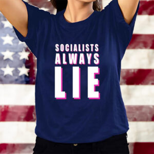 Karlyn Borysenko Socialists Always Lie T-Shirtt