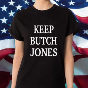 Keep Butch Jones Shirt