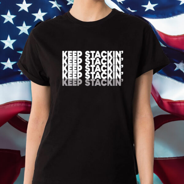 Keep Stackin Shirt