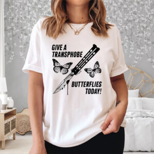 Krime Give A Transphobe Butterflies Today Shirt