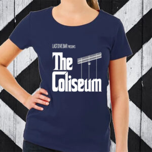 Last Dive Bar Presents The Coliseum T-Shirt