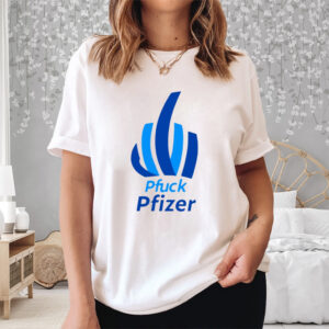 Lori Petersen Pfuck Pfizer Shirts