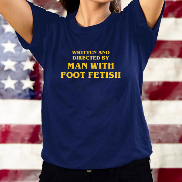 Man With A Foot Fetish T-Shirtt