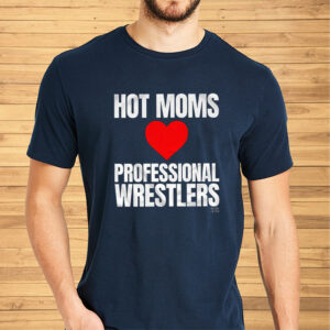 Maria Kanellis Hot Moms Love Professional Wrestlers Shirts