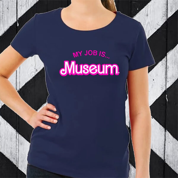 My Job Is Museum TShirt