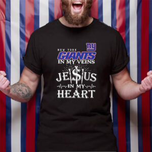 New York Giants In My Veins Jesus In My Heart TShirt