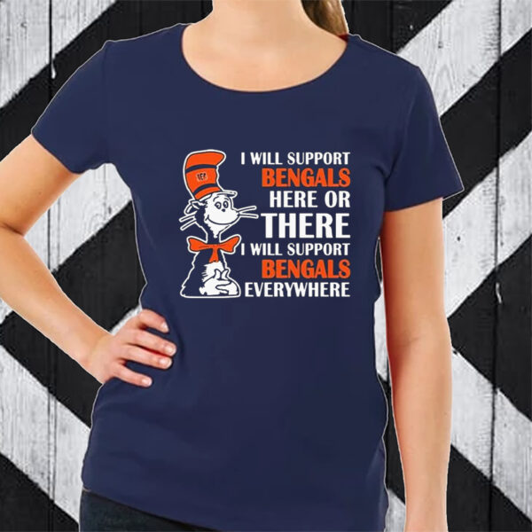 Original Dr Seuss I Will Support Cincinnati Bengals Here Or There I Will Support Cincinnati Bengals Everywhere Cartoon Character Football 2023 T-Shirt