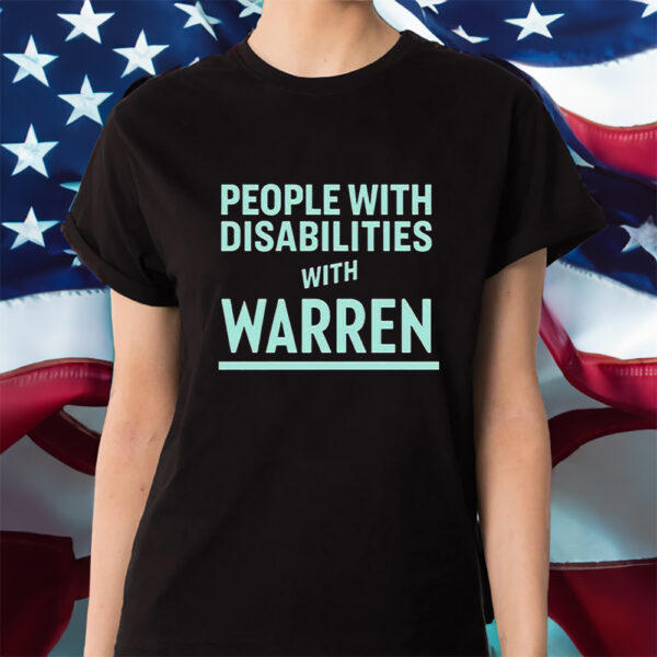 People With Disabilities With Warren Shirt