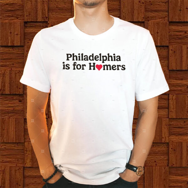 Philadelphia Phillies Is For Homers Shirt