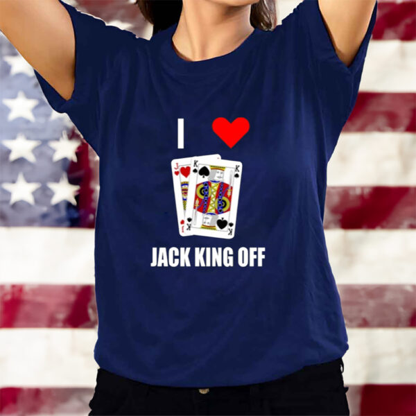 Pokerflow I Love Jack King Off T-Shirts