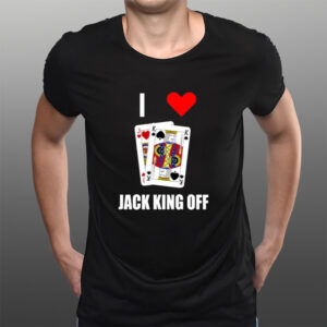 Pokerflow I Love Jack King Off T-Shirtt