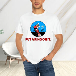 Put A Ring On It T-Shirtt