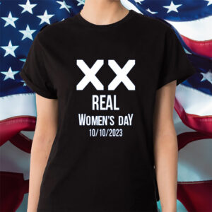 Real Women's Day 10 10 2023 Shirt