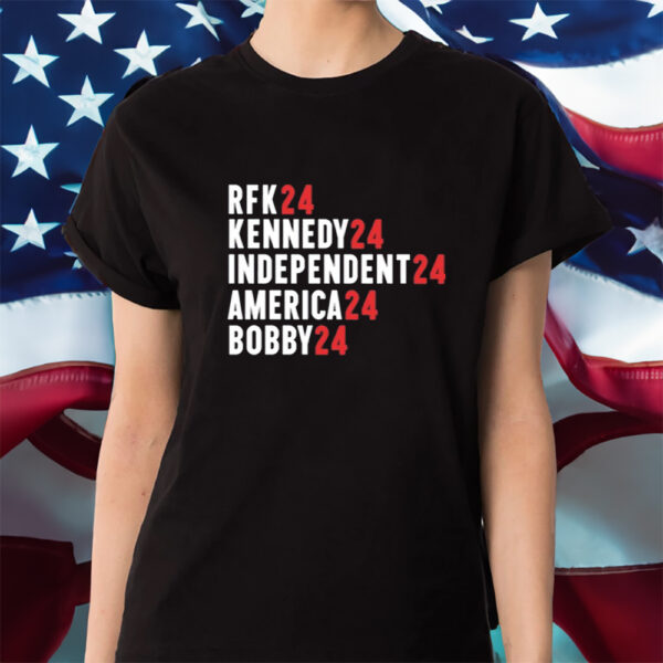 Rfk 24 Kennedy 24 Independent 24 America 24 Bobby 24 Shirt