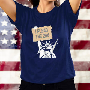 Statue Of Liberty I Plead The 2nd T-Shirtt