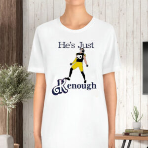 Steelers TJ Watt He’s Just Kenough TShirt