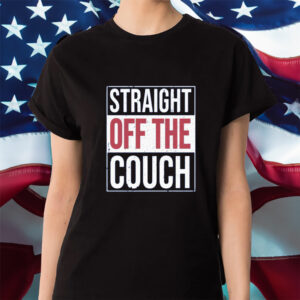 Straight Off The Couch Shirt