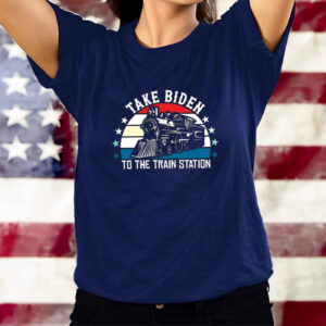 Take Biden To The Train Station T-Shirts