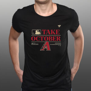 Take October Arizona Diamondbacks 2023 Postseason T-Shirtt