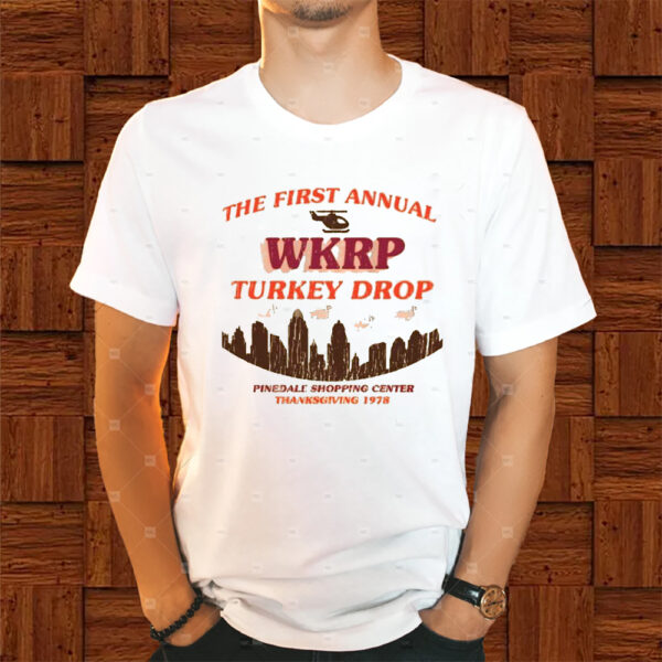 The First Annual Wkrp Turkey Drop Shirts