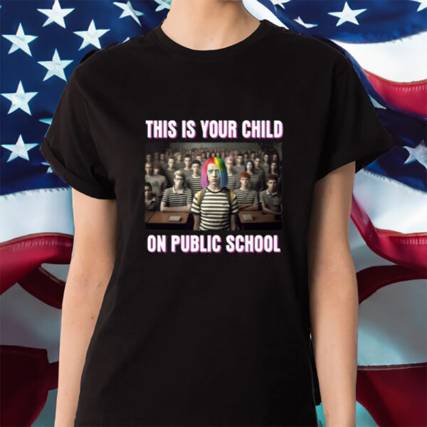 This Is Your Child On Public School Shirt