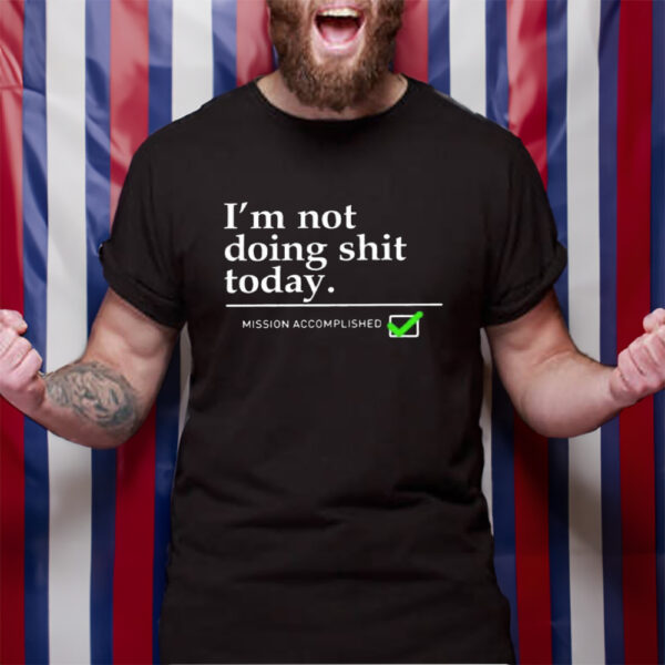 Travis Kelce I’m Not Doing Shit Today TShirt