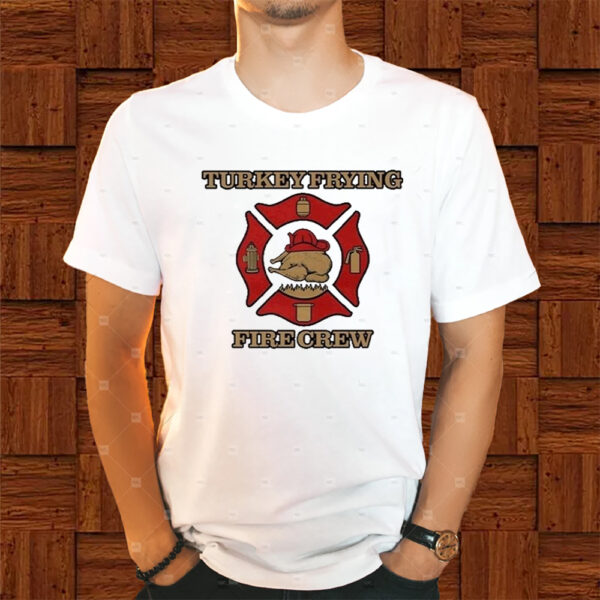 Turkey Frying Fire Crew Shirts