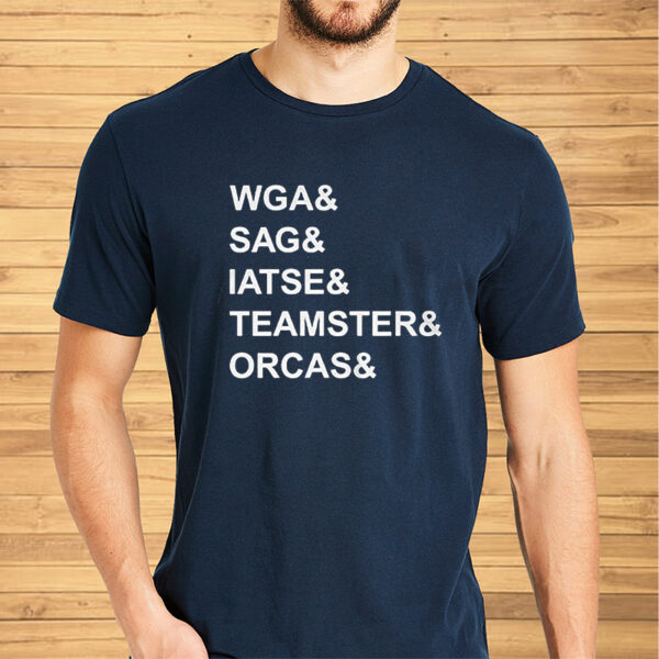 Wga Sag-Aftra Iatse Teamsters Orcas Shirts