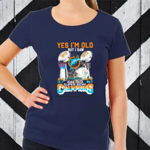 Yes I Am Old But I Saw Miami Dolphins Back 2 Back Super Bowl Champions Beat Redskins And Vikings TShirt