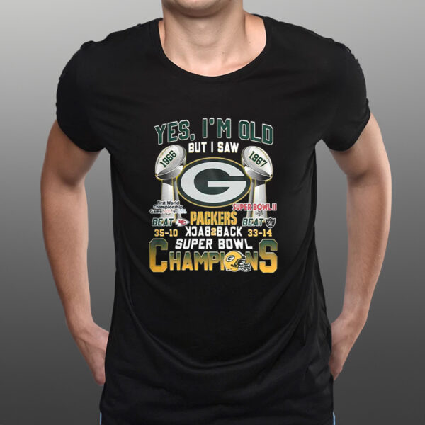 Yes Im Old But I Saw Green Bay Packers Back2back Super Bowl Champions T-Shirts