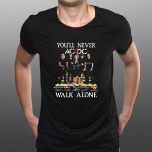 Youll Never Walk Alone Ac Dc Rock Band Signature Unisex T-Shirtt