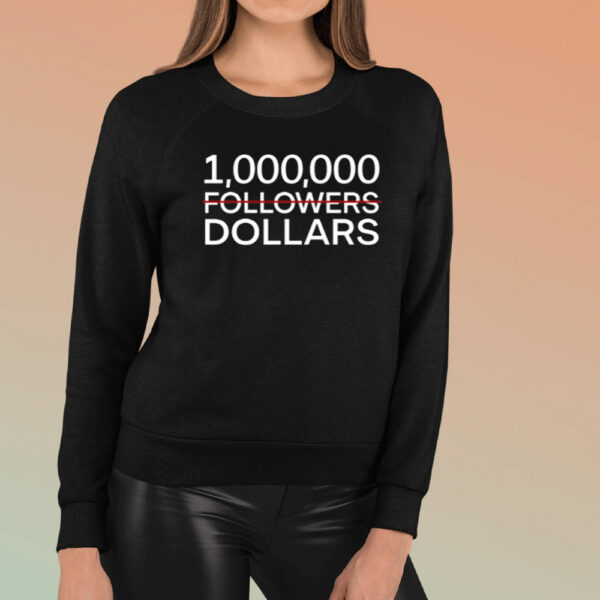 1.000.000 No Followers Dollars Limited TShirt