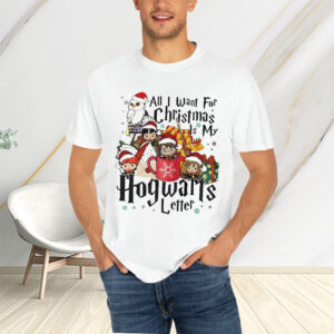 All I Want For Christmas Is My Hogwarts Letter Sweat T-Shirts