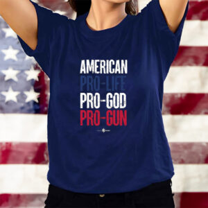 American Pro Life God Pro Guns T-Shirts