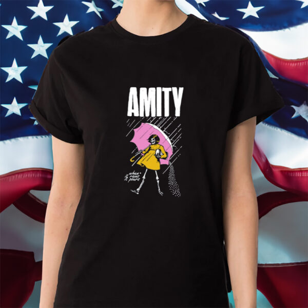 Amity When It Rains It Pours Shirt