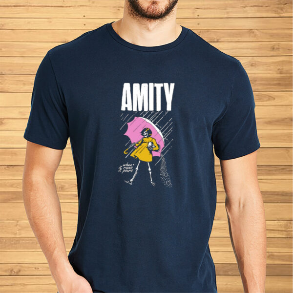 Amity When It Rains It Pours Shirts