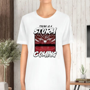 Athletelogos There Is A Storm Coming Sweat TShirt