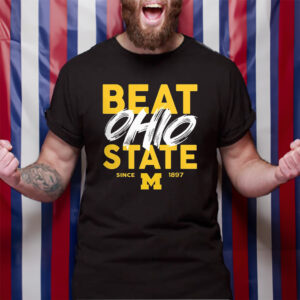 Beat Ohio State Michigan Since 1897 T-Shirt