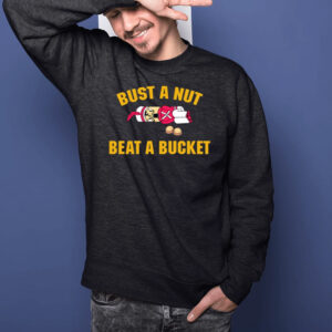 Bust A Nut Beat A Bucket T-Shirtt