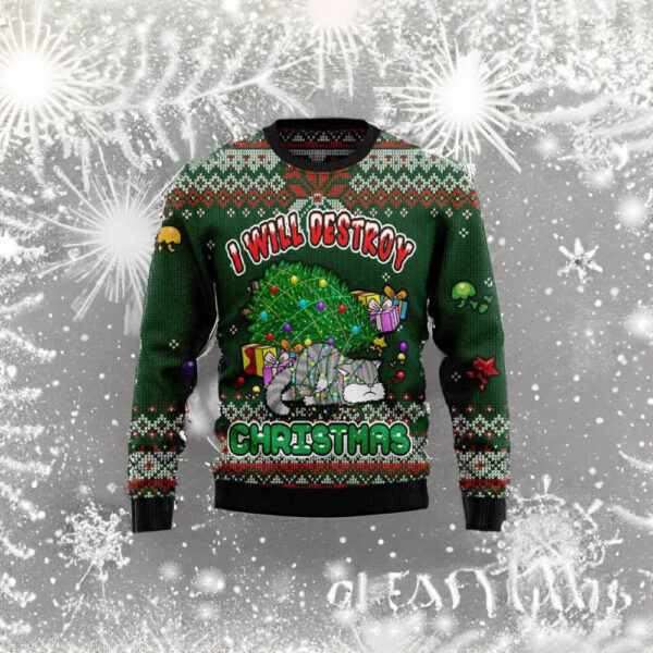 Cat I Will Destroy Christmas Ugly Sweater